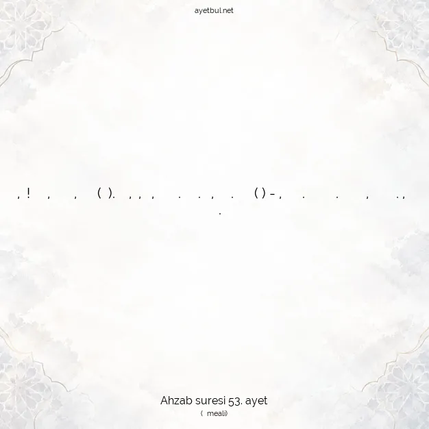 Ayetbul | Kuran Mealleri | Quran | Ahzab suresi 53. ayet
