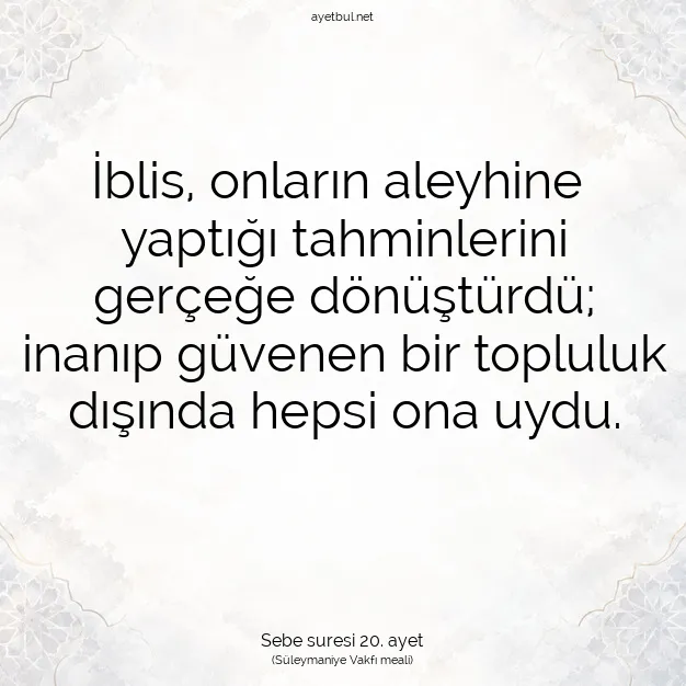 Ayetbul | Kuran Mealleri | Quran | Sebe suresi 20. ayet