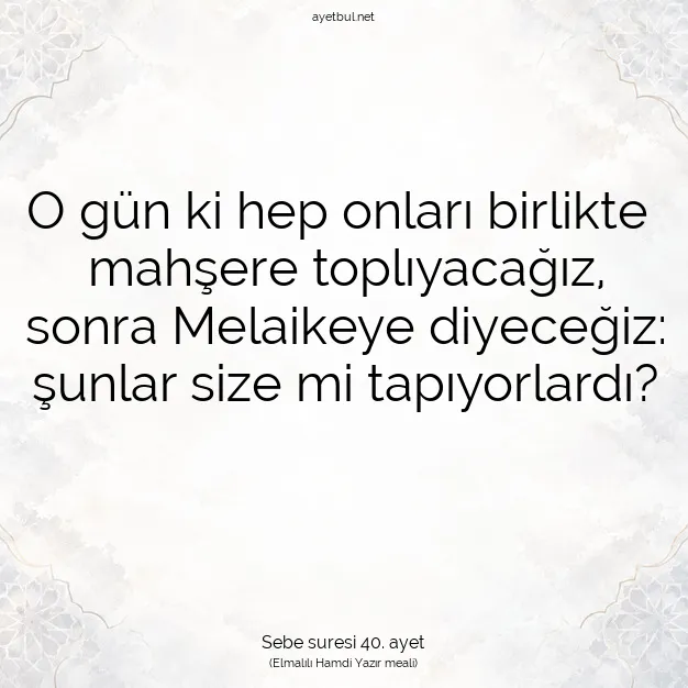 Ayetbul | Kuran Mealleri | Quran | Sebe suresi 40. ayet