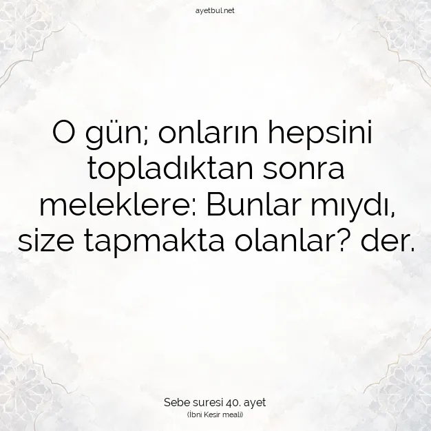 Ayetbul | Kuran Mealleri | Quran | Sebe suresi 40. ayet