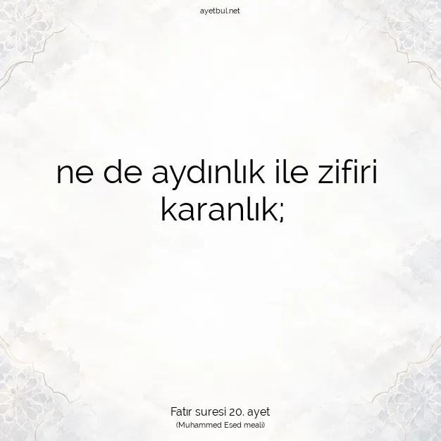 Ayetbul | Kuran Mealleri | Quran | Fatır suresi 20. ayet
