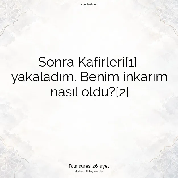 Ayetbul | Kuran Mealleri | Quran | Fatır suresi 26. ayet