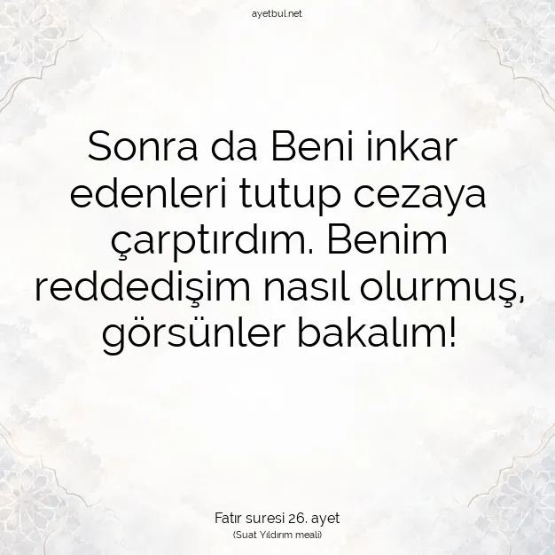 Ayetbul | Kuran Mealleri | Quran | Fatır suresi 26. ayet