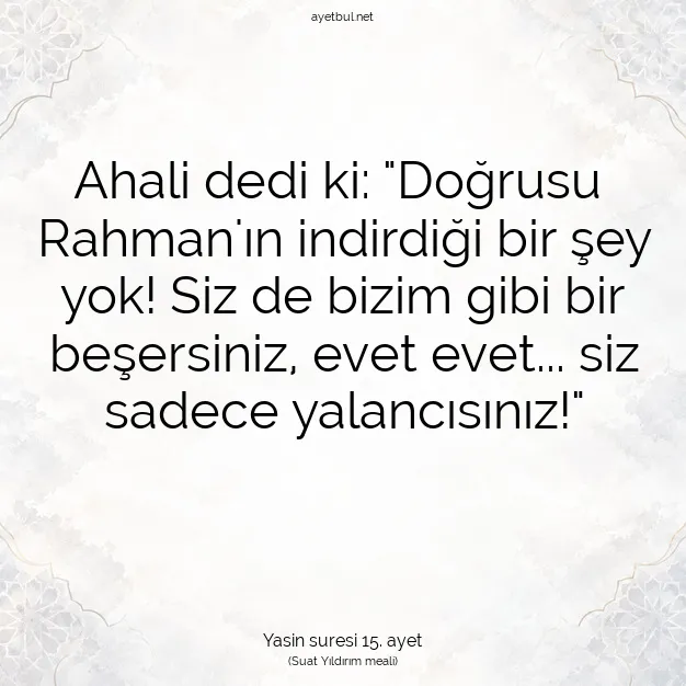 Ayetbul | Kuran Mealleri | Quran | Yasin suresi 15. ayet