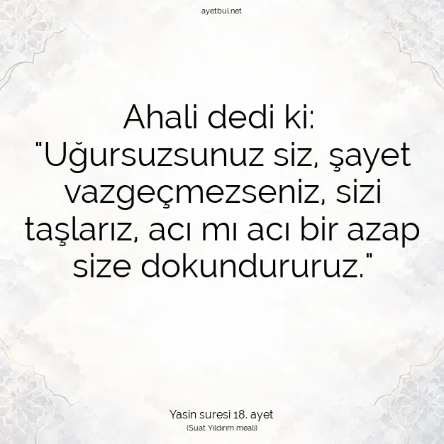 Ayetbul | Kuran Mealleri | Quran | Yasin suresi 18. ayet