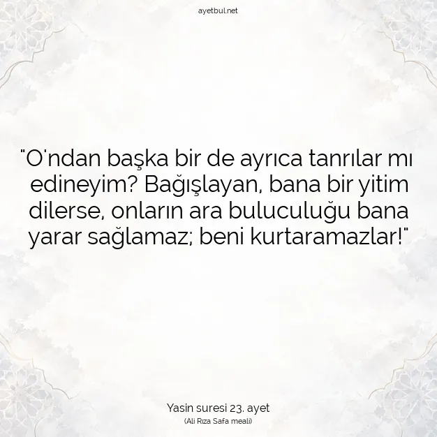 Ayetbul | Kuran Mealleri | Quran | Yasin suresi 23. ayet