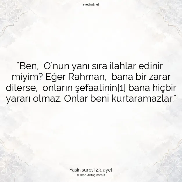 Ayetbul | Kuran Mealleri | Quran | Yasin suresi 23. ayet