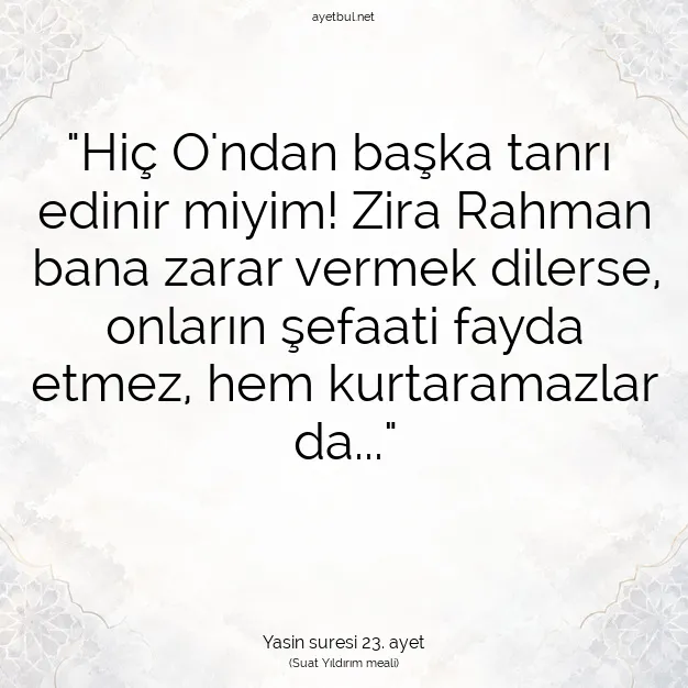 Ayetbul | Kuran Mealleri | Quran | Yasin suresi 23. ayet