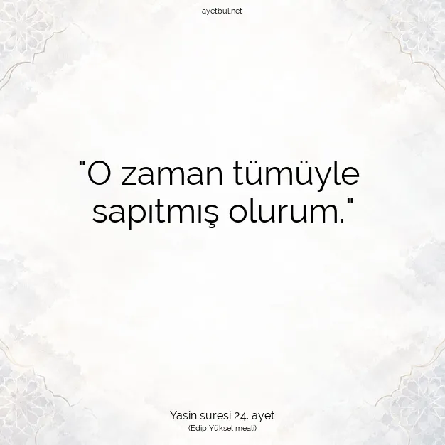 Ayetbul | Kuran Mealleri | Quran | Yasin suresi 24. ayet