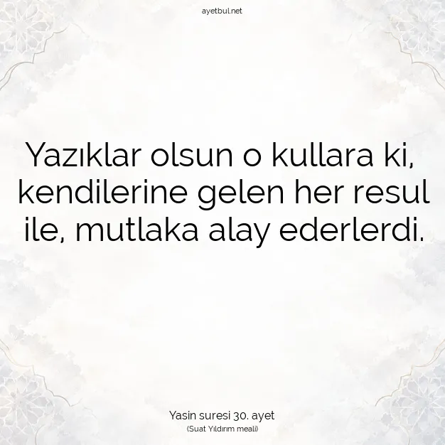 Ayetbul | Kuran Mealleri | Quran | Yasin suresi 30. ayet