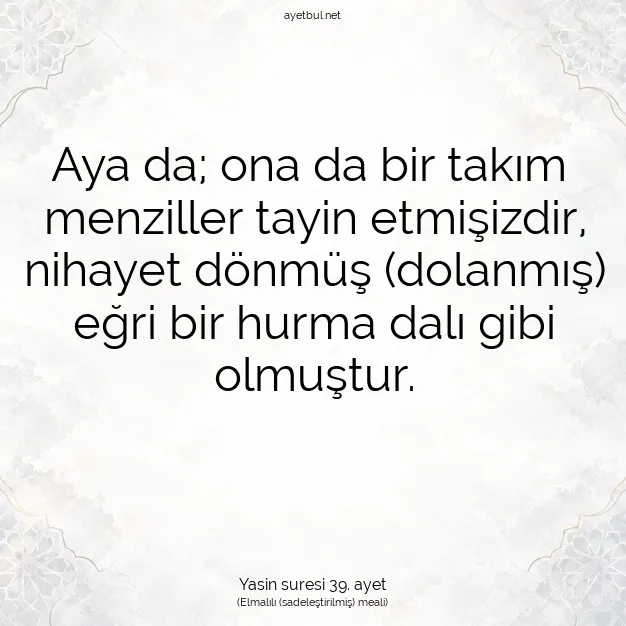 Ayetbul | Kuran Mealleri | Quran | Yasin suresi 39. ayet