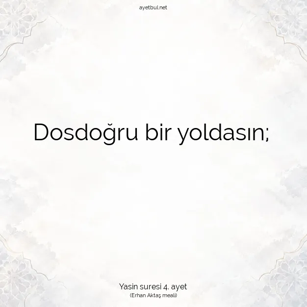 Ayetbul | Kuran Mealleri | Quran | Yasin suresi 4. ayet
