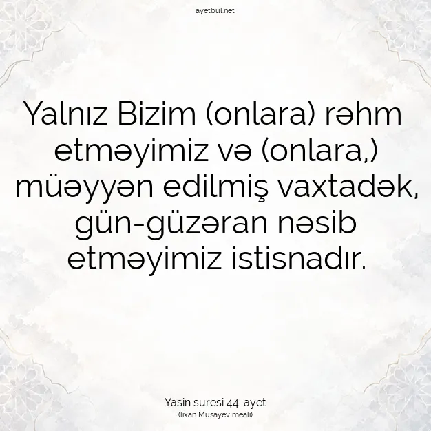 Ayetbul | Kuran Mealleri | Quran | Yasin suresi 44. ayet