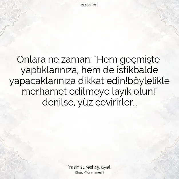 Ayetbul | Kuran Mealleri | Quran | Yasin suresi 45. ayet