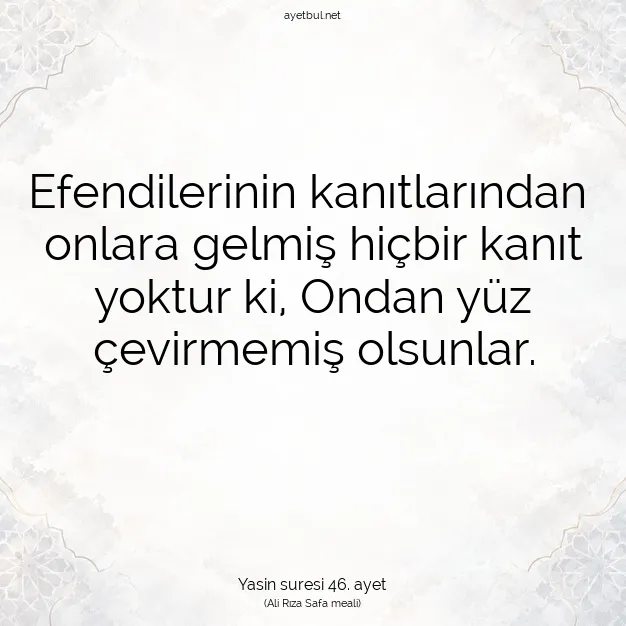 Ayetbul | Kuran Mealleri | Quran | Yasin suresi 46. ayet