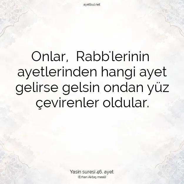Ayetbul | Kuran Mealleri | Quran | Yasin suresi 46. ayet