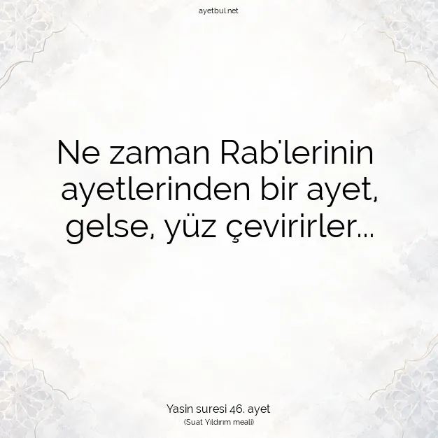 Ayetbul | Kuran Mealleri | Quran | Yasin suresi 46. ayet