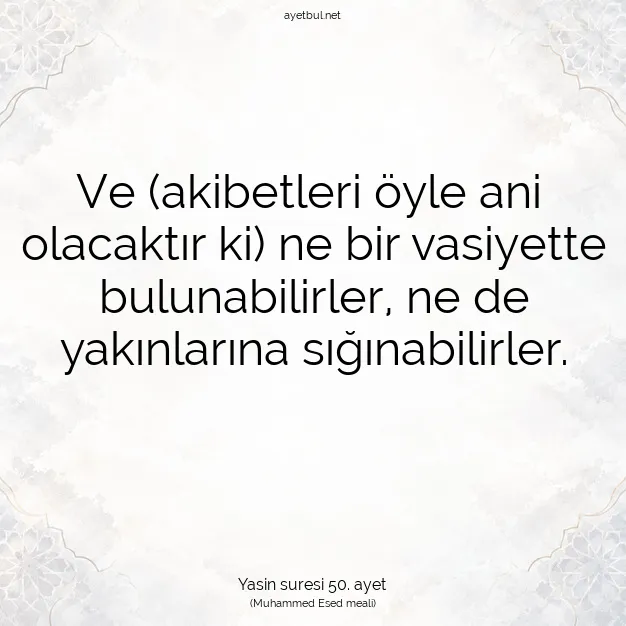 Ayetbul | Kuran Mealleri | Quran | Yasin suresi 50. ayet