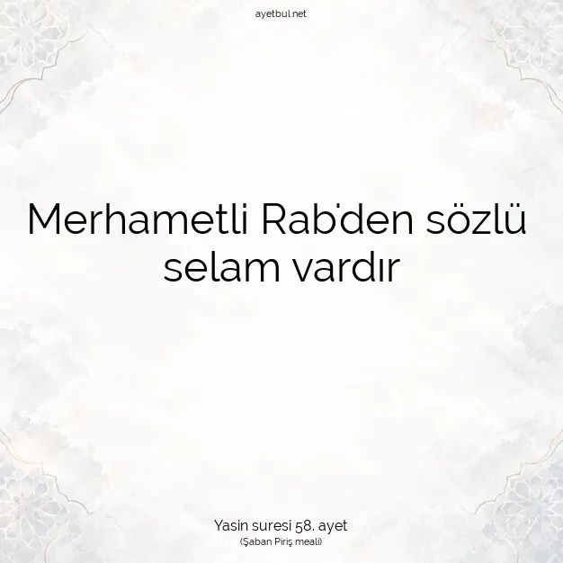 Ayetbul | Kuran Mealleri | Quran | Yasin suresi 58. ayet