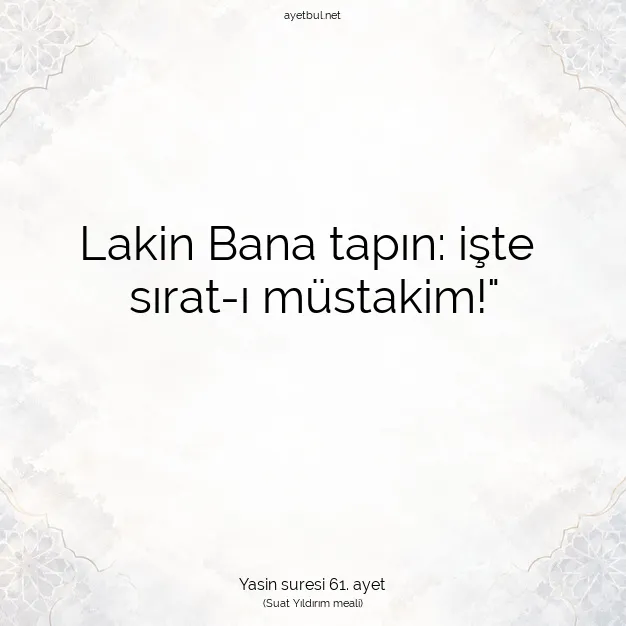 Ayetbul | Kuran Mealleri | Quran | Yasin suresi 61. ayet