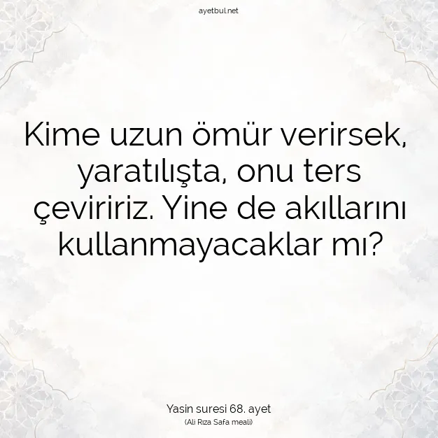 Ayetbul | Kuran Mealleri | Quran | Yasin suresi 68. ayet