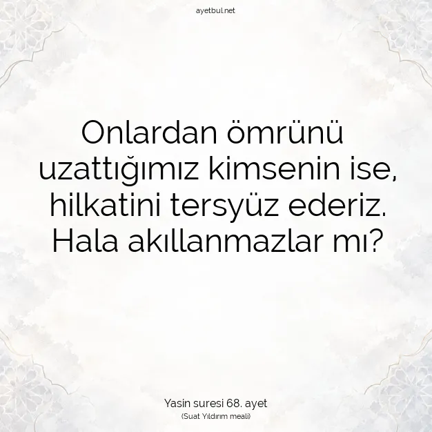 Ayetbul | Kuran Mealleri | Quran | Yasin suresi 68. ayet