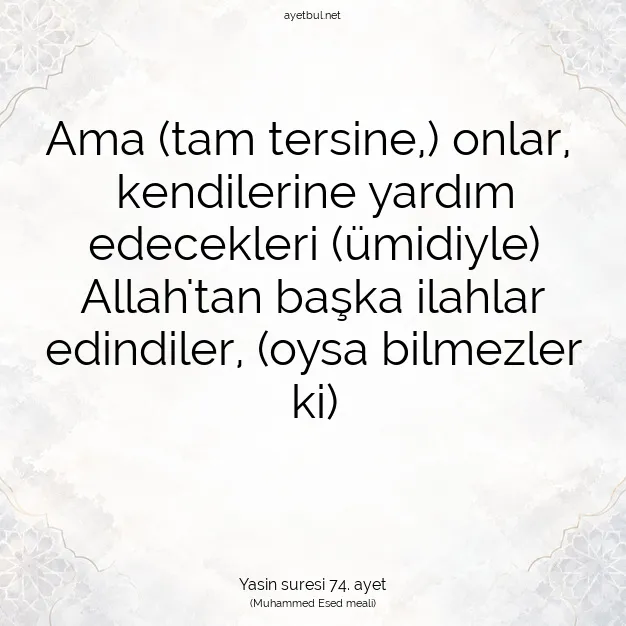 Ayetbul | Kuran Mealleri | Quran | Yasin suresi 74. ayet