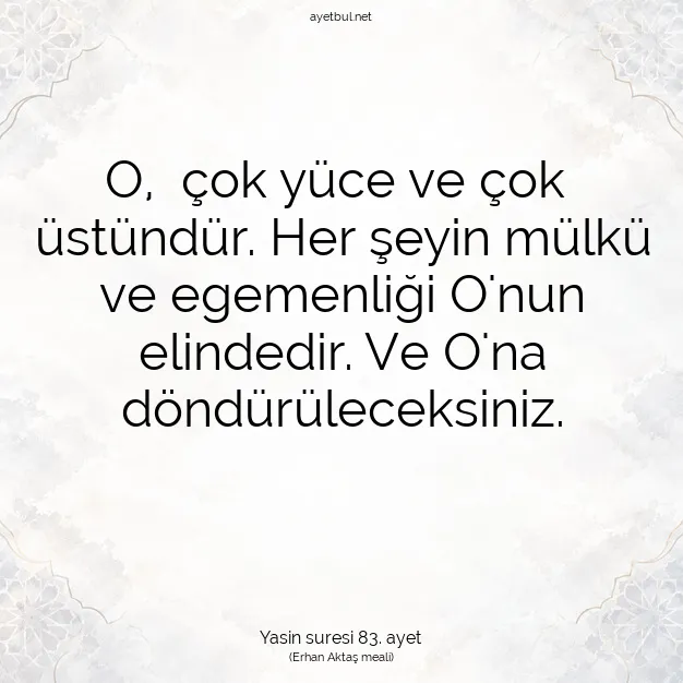Ayetbul | Kuran Mealleri | Quran | Yasin suresi 83. ayet