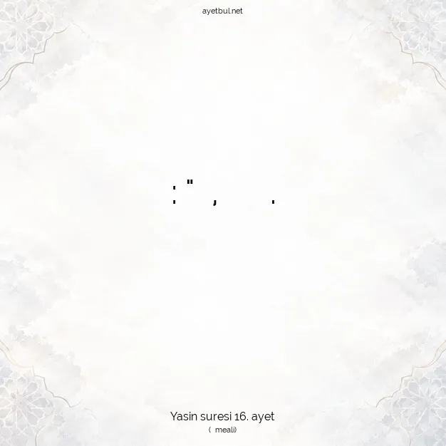 Ayetbul | Kuran Mealleri | Quran | Yasin suresi 16. ayet