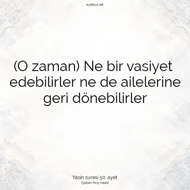 Ayetbul | Kuran Mealleri | Quran | Yasin suresi 50. ayet