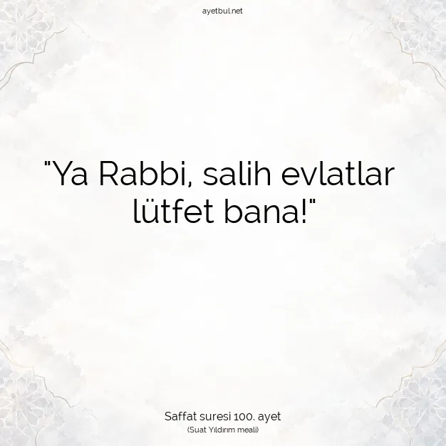 Ayetbul | Kuran Mealleri | Quran | Saffat suresi 100. ayet