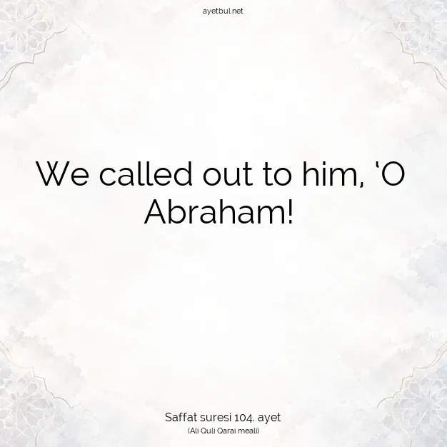 Ayetbul | Kuran Mealleri | Quran | Saffat suresi 104. ayet