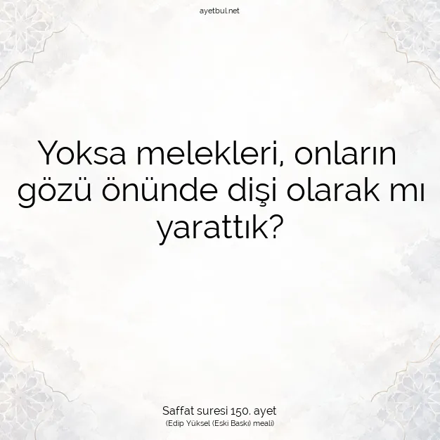 Ayetbul | Kuran Mealleri | Quran | Saffat suresi 150. ayet