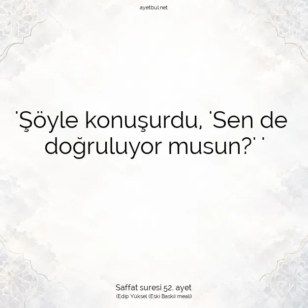 Ayetbul | Kuran Mealleri | Quran | Saffat suresi 52. ayet