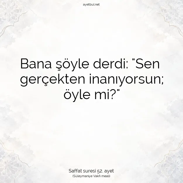 Ayetbul | Kuran Mealleri | Quran | Saffat suresi 52. ayet