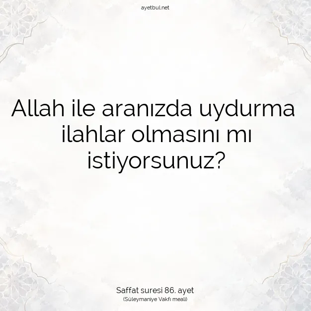 Ayetbul | Kuran Mealleri | Quran | Saffat suresi 86. ayet