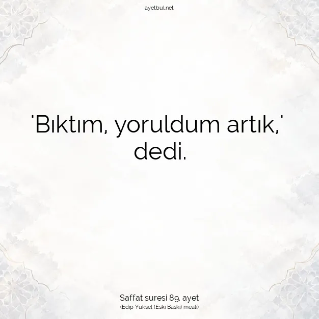 Ayetbul | Kuran Mealleri | Quran | Saffat suresi 89. ayet