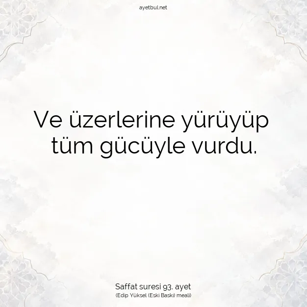 Ayetbul | Kuran Mealleri | Quran | Saffat suresi 93. ayet