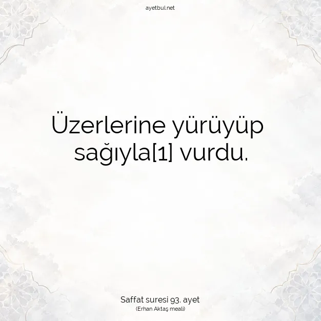 Ayetbul | Kuran Mealleri | Quran | Saffat suresi 93. ayet