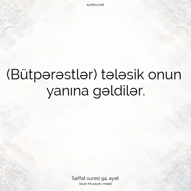 Ayetbul | Kuran Mealleri | Quran | Saffat suresi 94. ayet