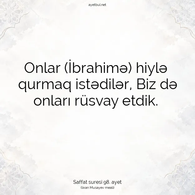 Ayetbul | Kuran Mealleri | Quran | Saffat suresi 98. ayet