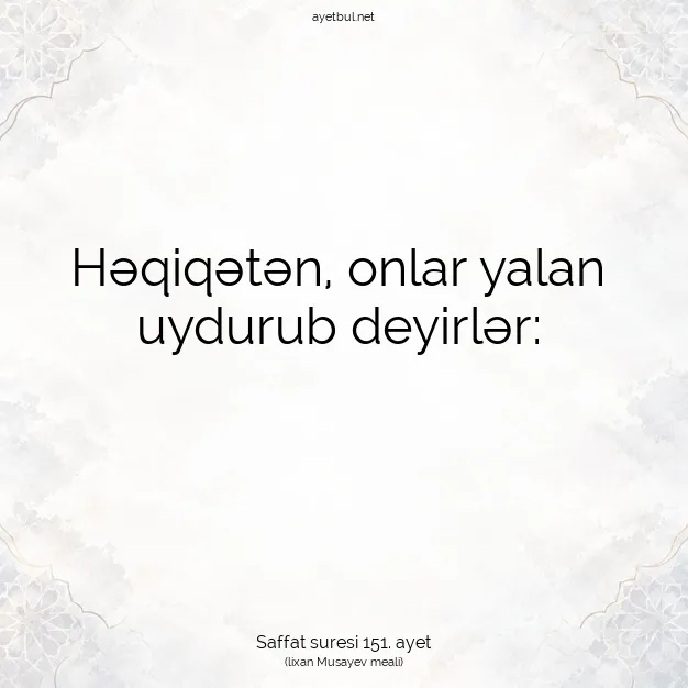Ayetbul | Kuran Mealleri | Quran | Saffat suresi 151. ayet