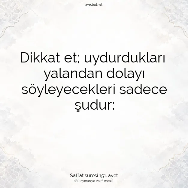 Ayetbul | Kuran Mealleri | Quran | Saffat suresi 151. ayet