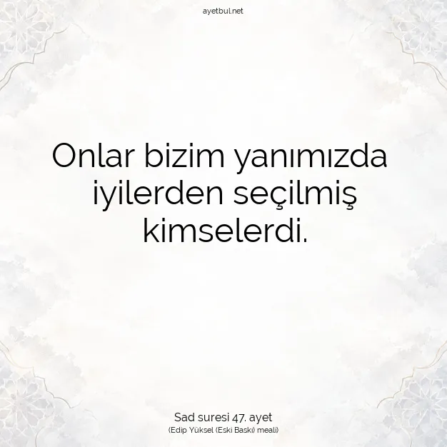 Ayetbul | Kuran Mealleri | Quran | Sad suresi 47. ayet