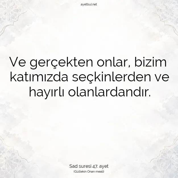 Ayetbul | Kuran Mealleri | Quran | Sad suresi 47. ayet