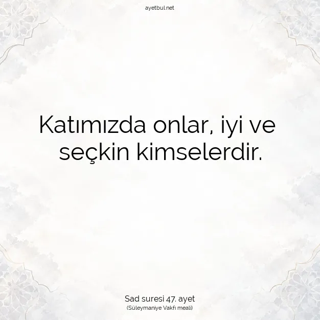 Ayetbul | Kuran Mealleri | Quran | Sad suresi 47. ayet