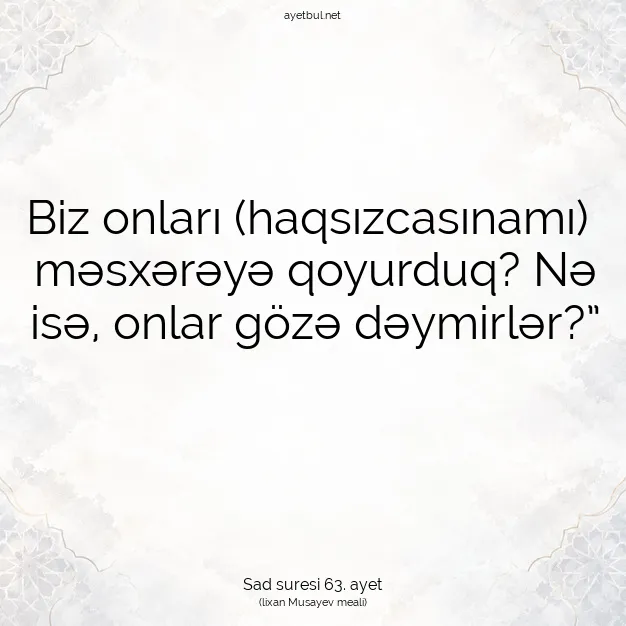 Ayetbul | Kuran Mealleri | Quran | Sad suresi 63. ayet