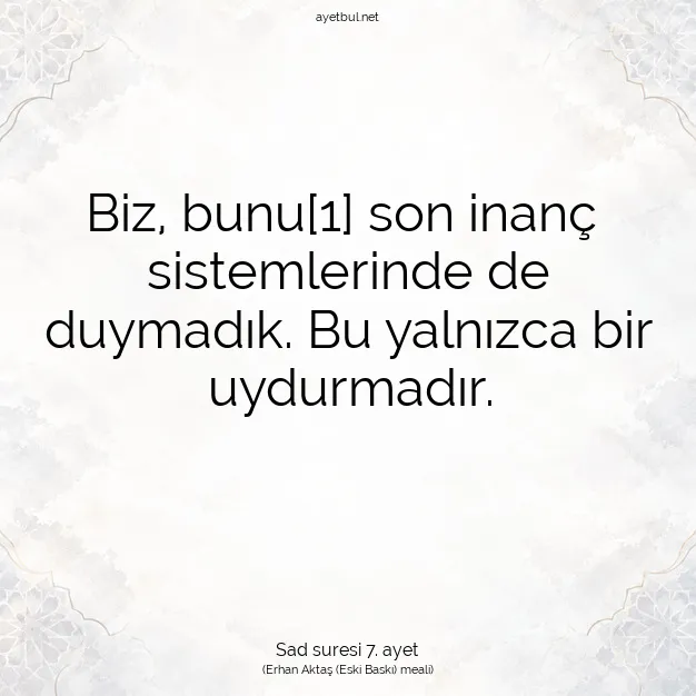Ayetbul | Kuran Mealleri | Quran | Sad suresi 7. ayet