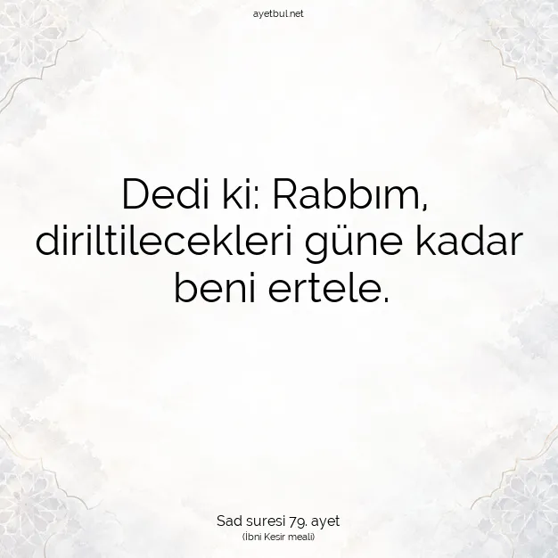 Ayetbul | Kuran Mealleri | Quran | Sad suresi 79. ayet