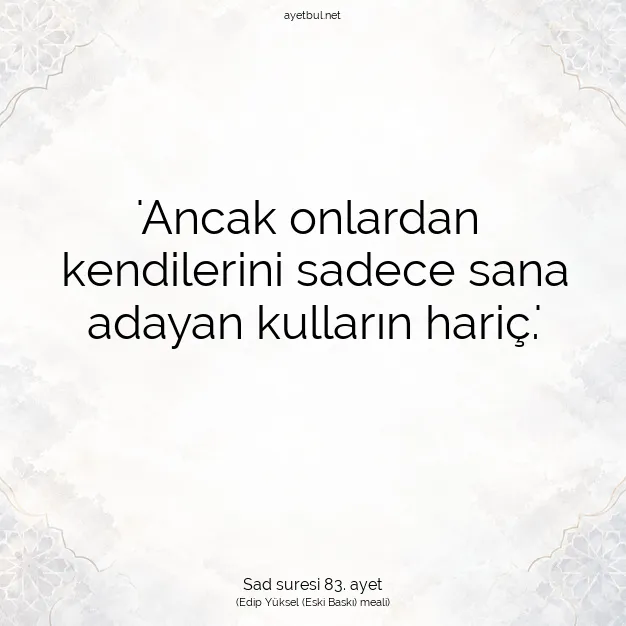 Ayetbul | Kuran Mealleri | Quran | Sad suresi 83. ayet